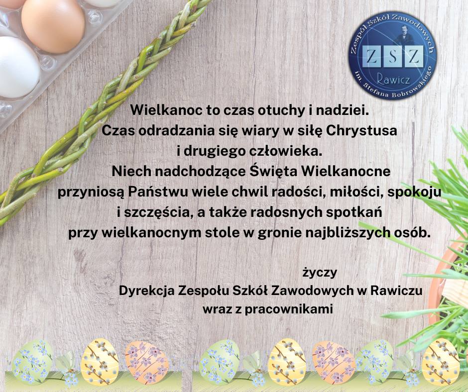 Życzenia Wielkanocne od Dyrekcji ZSZ Rawicz wraz z pracownikami - 2024 